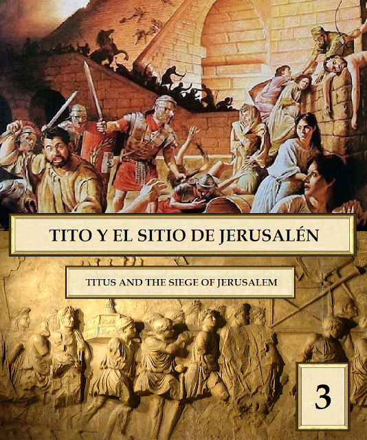 Ataque a Jerusalén. Saqueo del Templo. Tito. Vespasiano.