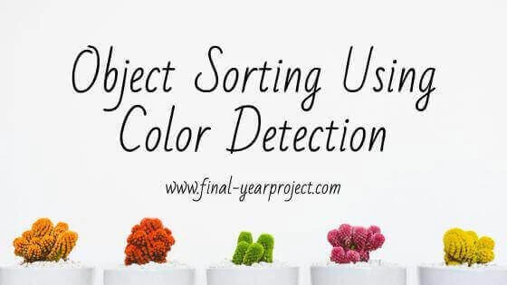 Instrumentation Project on Object Sorting Using Color Detection