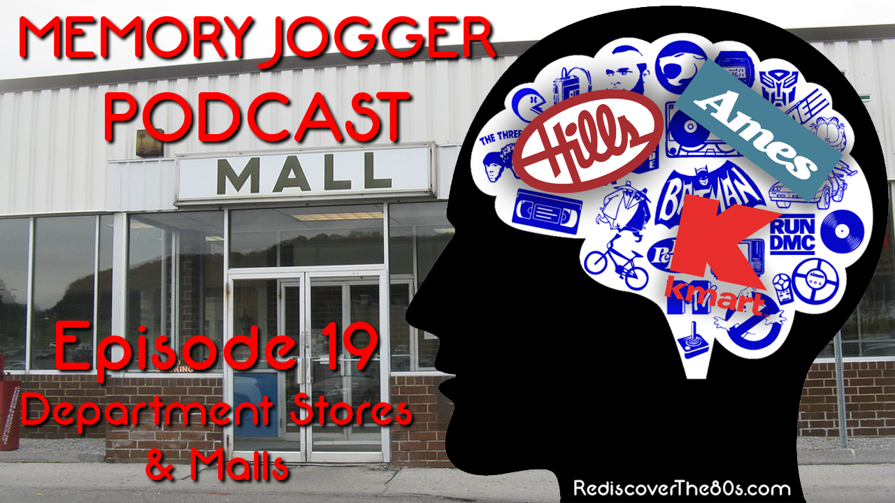 Memory Jogger Podcast 19 Department Stores and Malls