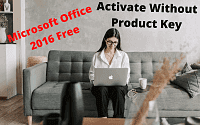 How To Microsoft Office 2016 Free Activate Without Product Key