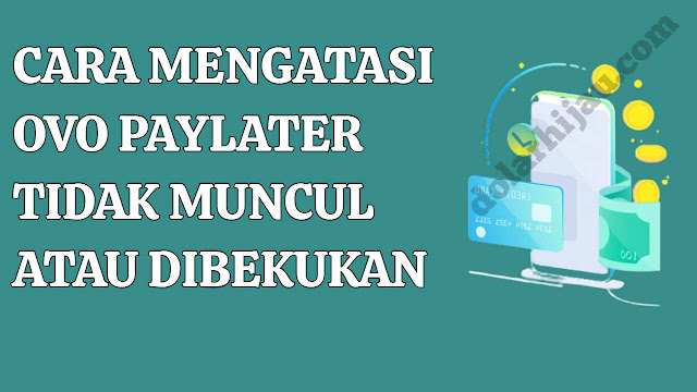 cara mengatasi ovo paylater tidak muncul