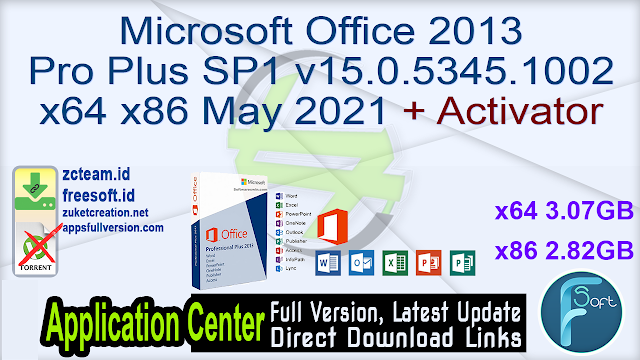 Microsoft Office 2013 Pro Plus SP1 v15.0.5345.1002 x64 x86 May 2021 + Activator_ ZcTeam.id