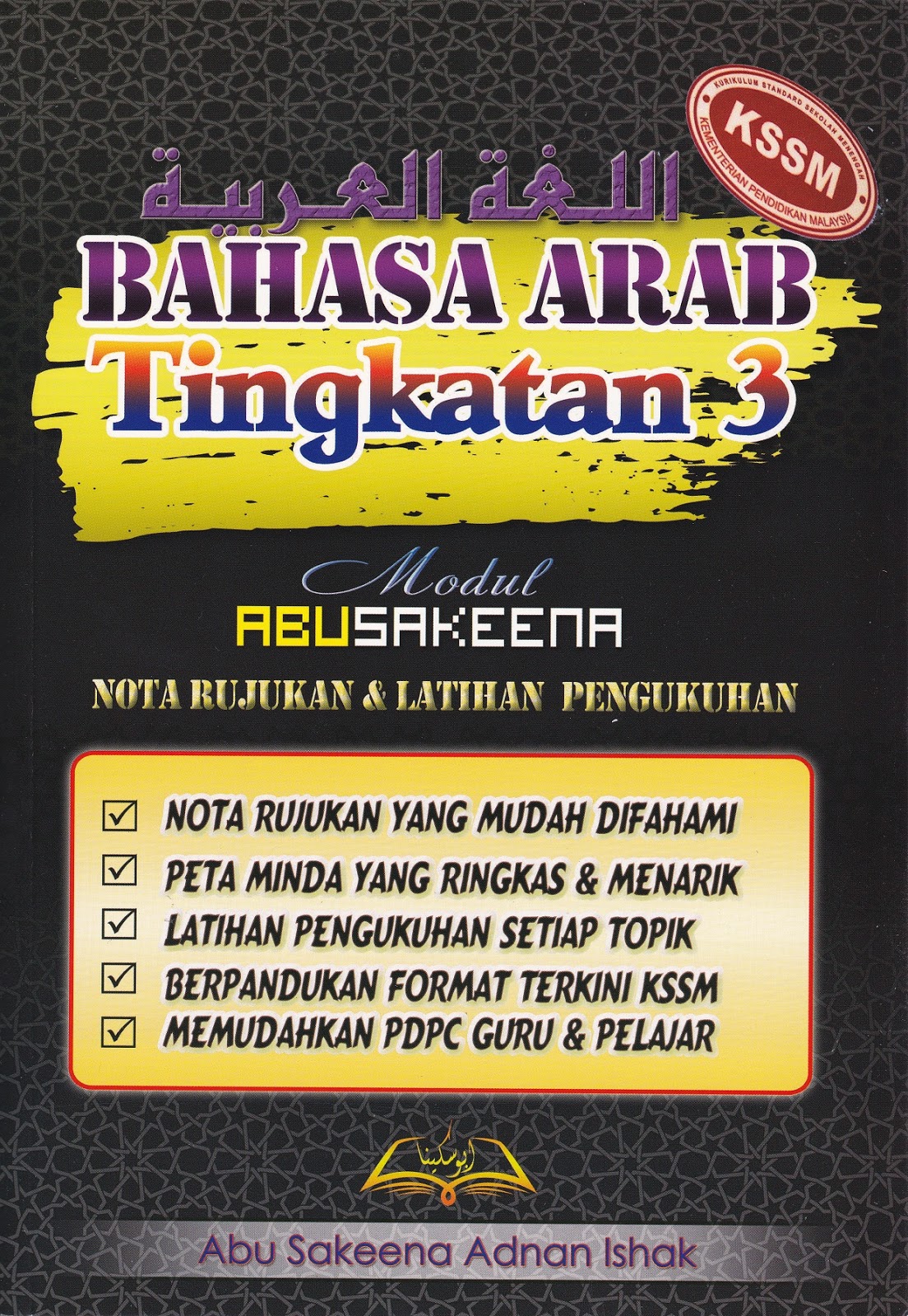 BUKU RUJUKAN DAN LATIHAN BAHASA ARAB PT3 DAN SPM MODUL ABU SAKEENA