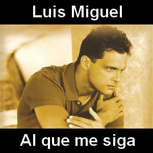Luis Miguel – Al que me siga