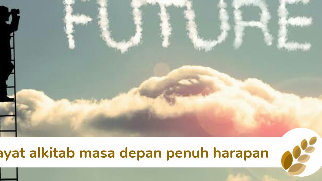 12 Ayat Alkitab Masa Depan Penuh Harapan