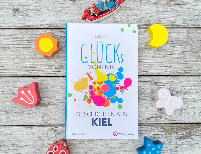 Mein neues Buch: "Unsere Glücksmomente - Geschichten aus Kiel". In Kiel zu wohnen ist ein Glück, von dem diese Momente und Geschichten erzählen! Ich stelle ich Euch neue Buch von mir, Katja Josteit, ausführlich vor.