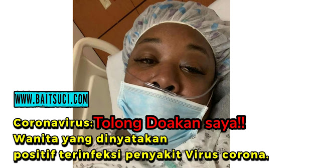 Coronavirus: Tolong Doakan saya! - Wanita yang dinyatakan positif terinfeksi penyakit Virus corona.