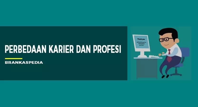 Perbedaan Karir Dan Profesi Brankaspedia Blog Tutorial Dan Tips