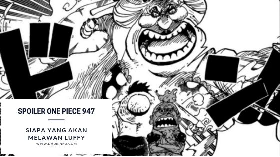 Teori Prediksi Dan Pembahasan Manga One Piece 947 Siapa Yang Akan Melawan Luffy Dhdeinfo Com