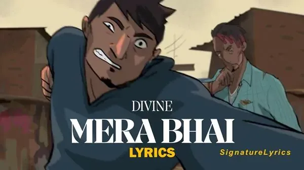 Main Aur Mera Bhai Lyrics - DIVINE - Hindi Rap Song