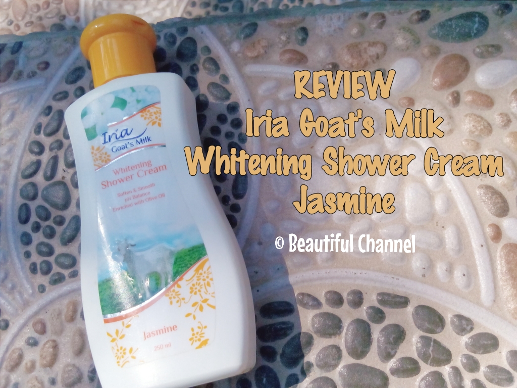 Review Iria Goat�s Milk Whitening Shower Cream Jasmine