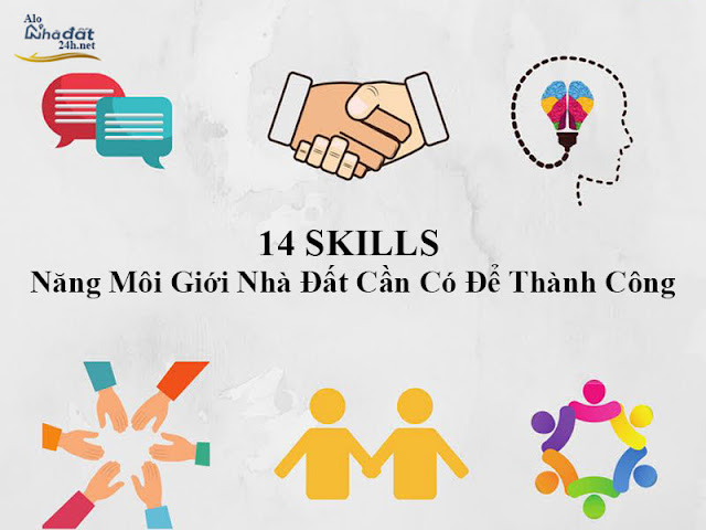 14 kỹ Năng Môi Giới Nhà Đất Cần Có Để Thành Công 14 kỹ Năng Môi Giới Nhà Đất Cần Có Để Thành Công