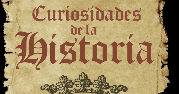 (c) Curiosidadesdelahistoriablog.blogspot.com