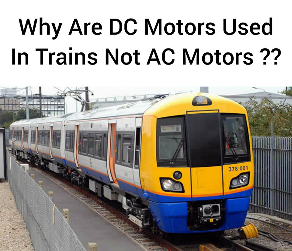 Why are DC Motors Used in Trains Not AC Motors? Electrical