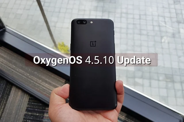 OnePlus 5 OxygenOS  4.5.10 Update