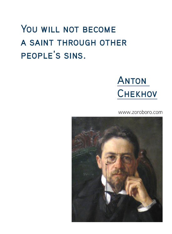 Anton Chekhov Quotes. Beauty, Inspirational, life, reason, truth, Understand, Wisdom, Anton Chekhov Short Quotes, Anton Chekhov Philosophy, Anton Chekhov life lessons.