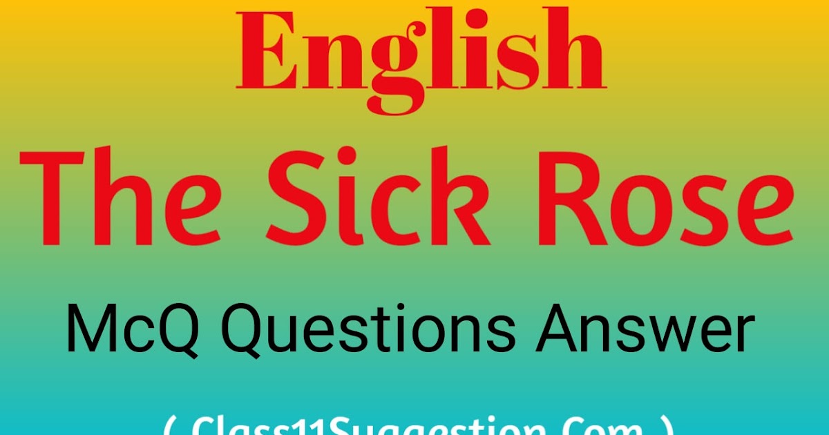The Sick Rose McQ Questions Answer