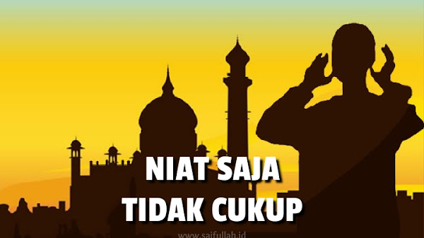 Niat Baik Harus Diikuti Dengan Cara Yang Baik