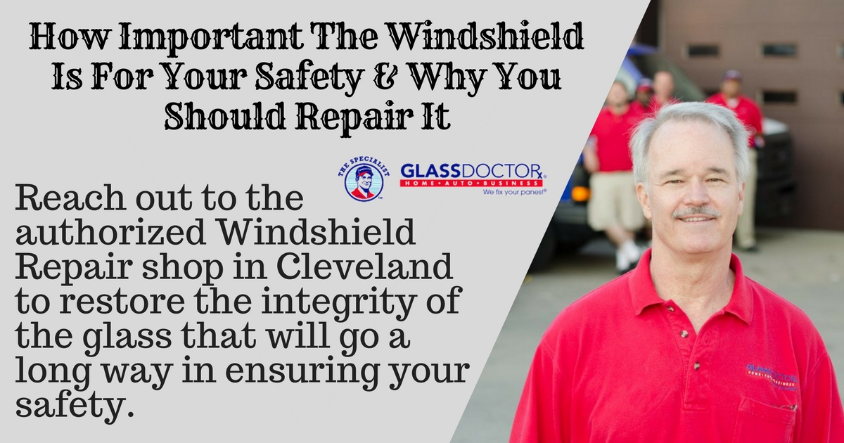 How Important The Windshield Is For Your Safety & Why You Should Repair