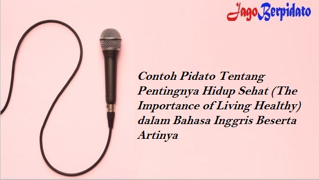 Contoh Pidato Tentang Bahaya Minuman Keras The Danger Of Alcohol Abuse Dalam Bahasa Inggris Beserta Artinya Jago Berpidato Apa Yang Kamu Cari Ada Disini Contoh Pidato Tentang Bahaya Minuman Keras The Danger Of Alcohol Abuse Dalam Bahasa Inggris Beserta Artinya Jago Berpidato Apa Yang Kamu Cari Ada Disini