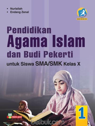Pendidikan Agama Islam dan Budi Pekerti untuk Siswa SMA/SMK Kelas X (Kurikulum 2013) (Jilid 1)