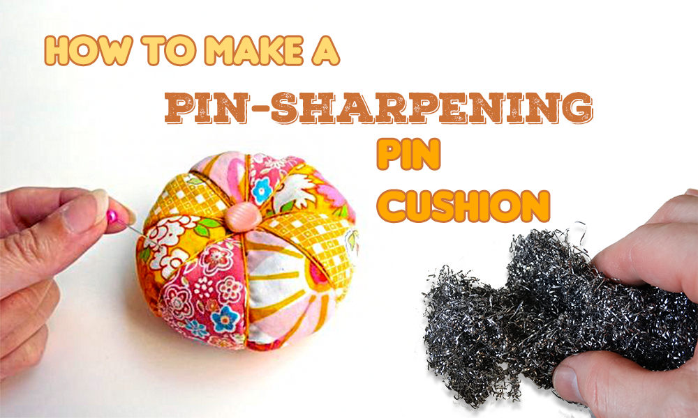 How To Make a PinSharpening Pin Cushion