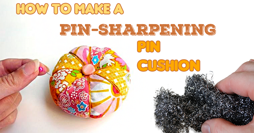 How To Make a PinSharpening Pin Cushion
