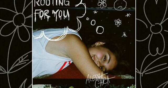 Lirik Lagu Alessia Cara Rooting For You Dan Terjemahan Maknanya Kutau Lirik