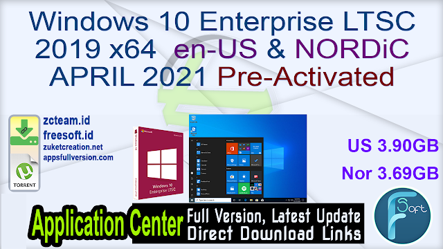 Windows 10 Enterprise LTSC 2019 x64 en-US & NORDiC APRIL 2021 Pre-Activated_ ZcTeam.id