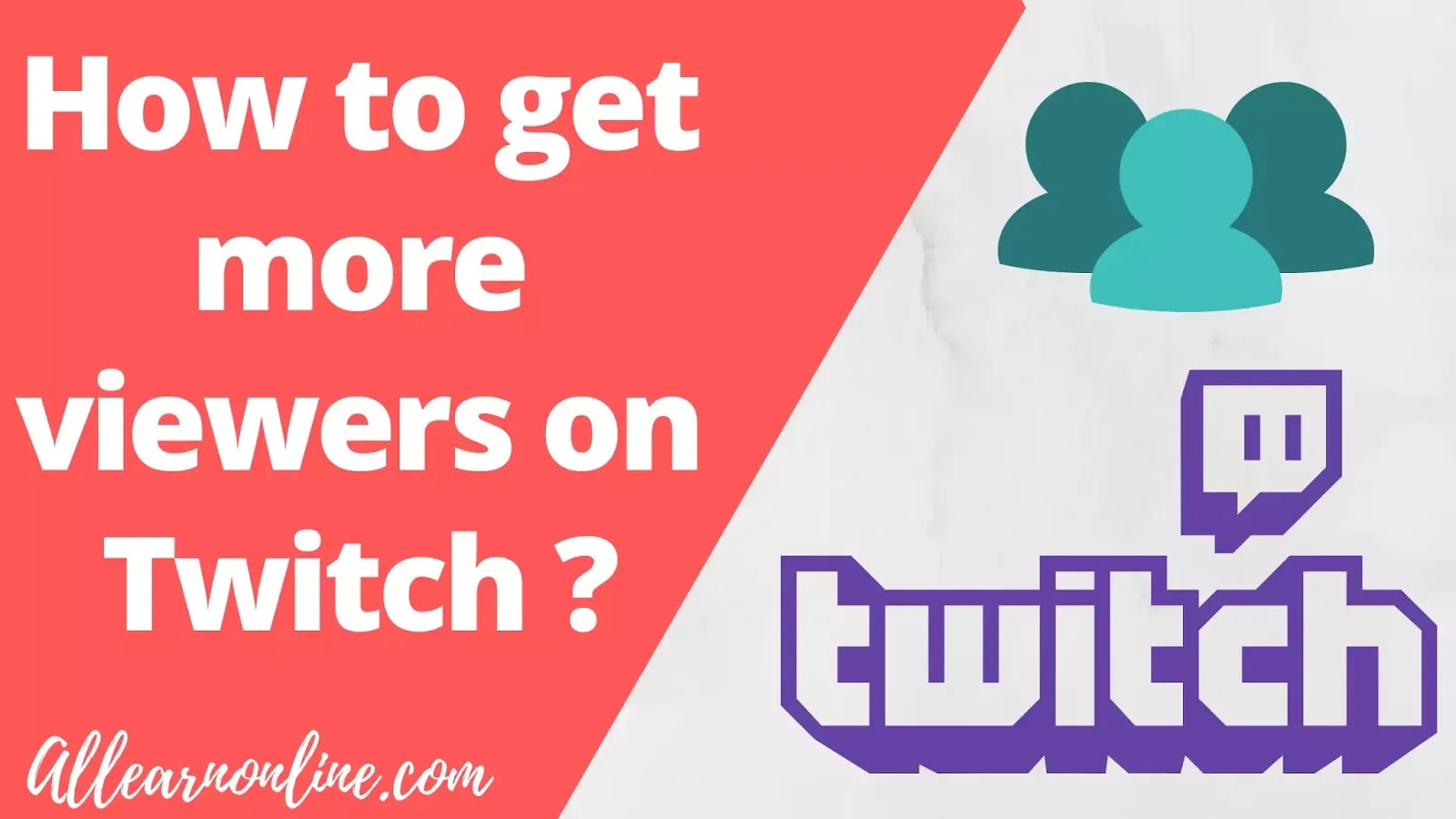 How to get more viewers on Twitch ?