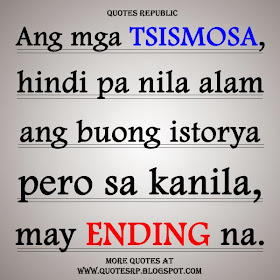Ang mga tsismosa, hindi pa nila alam ang buong istorya pero sa kanila, may ending na.