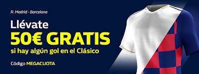 william hill Promoción MEGACUOTA Clasico Real Madrid vs Barcelona 1-3-2020 william hill Promoción MEGACUOTA Clasico Real Madrid vs Barcelona 1-3-2020