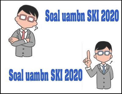 Soal UAMBN SKI MTs 2019 dan Kunci Jawabannya di bawah ini adalah Soal UAMBN untuk menghadapi UAMBN 2020. soal uambn ski mts 2019 dan kunci jawabannya, soal uambn SKI 2020, soal uambn SKI mts 2020, prediksi soal uambn SKI mts 2020, buku paket SKI kelas 11