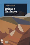 Diego Tatián: Spinoza disidente (2019)