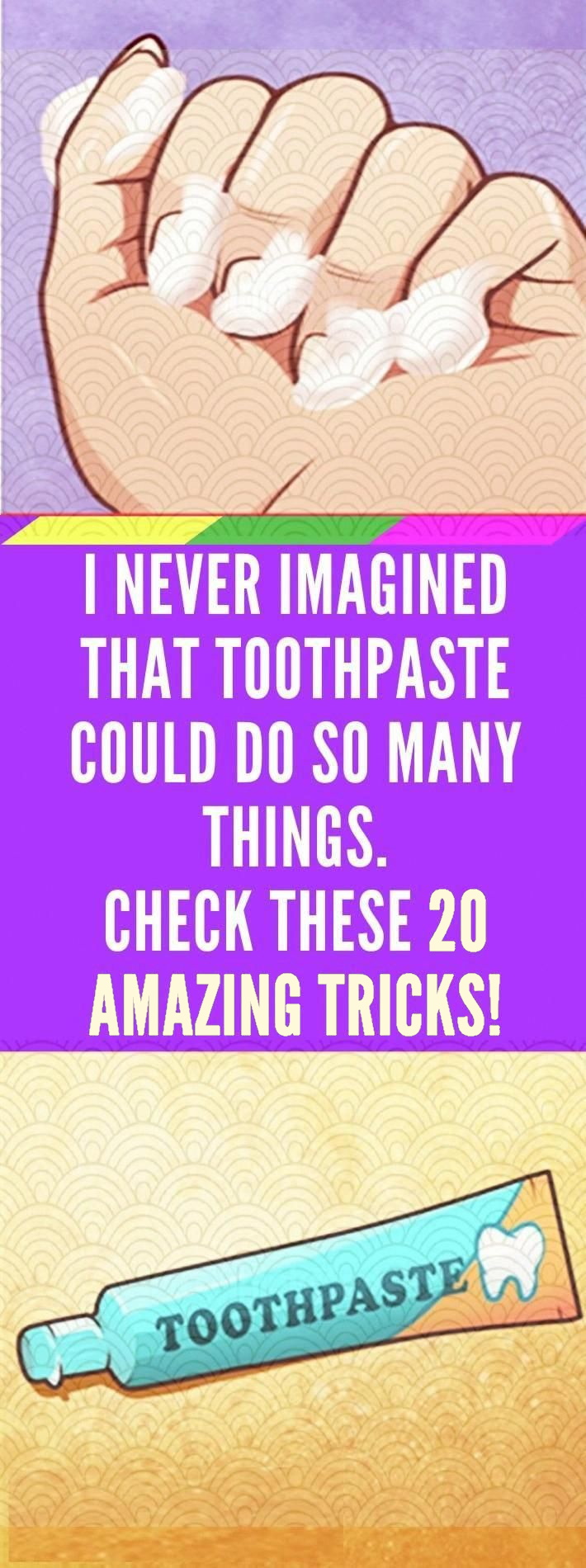 I Never Imagined That Toothpaste Could Do So Many Things. Check These