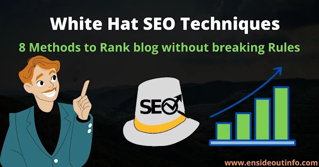 White Hat SEO techniques: 8 Methods to Rank blog without breaking Rules