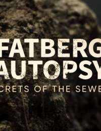 Fatberg Autopsy: Secrets of the Sewers