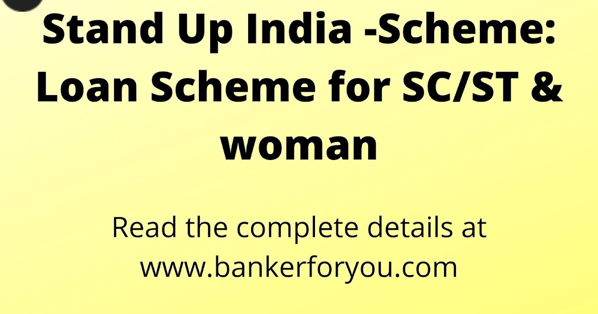 Banker For You Stand Up India Scheme How To Get Stand Up India banker-for-you-stand-up-india-scheme-how-to-get-stand-up-india