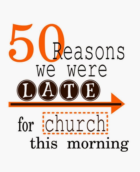 50 Reasons We Were Late for Church This Morning -- Living less than 5 minutes away from the chapel doesn't mean anything. If you've got kids, I guarantee you've got at least these 50 reasons to be late for church every single Sunday.  {posted @ Unremarkable Files}