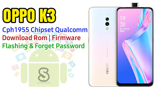 Download Rom Official / Flashing Oppo K3 Cph1955 Qualcomm Lupa Password, Pola, Demo live