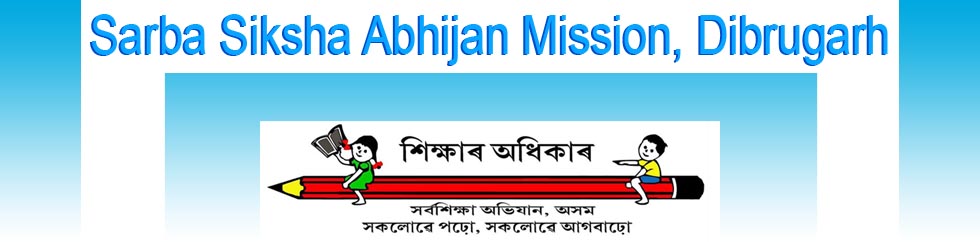 Sarba Siksha Abhijan Mission, Dibrugarh