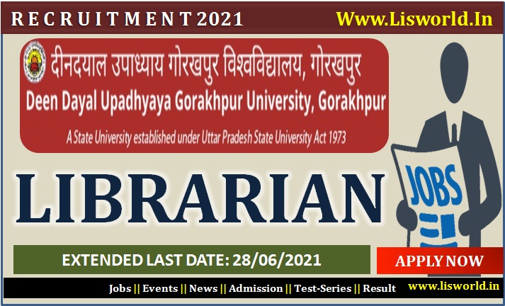  Recruitment for Librarian at Deen Dayal Upadhaya Gorakhpur University, Gorakhpur, Extended Last Date: 28/06/2021