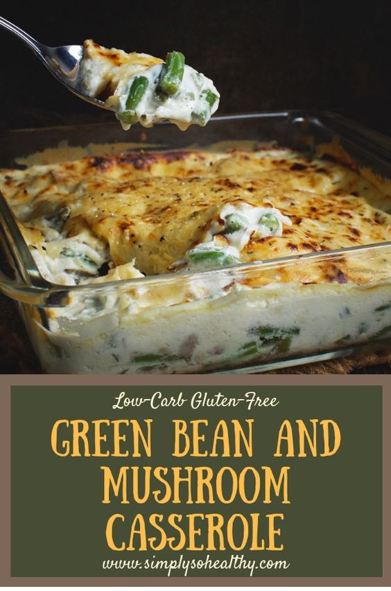 Low-Carb Green Bean, Mushroom, and Parmesan Casserole