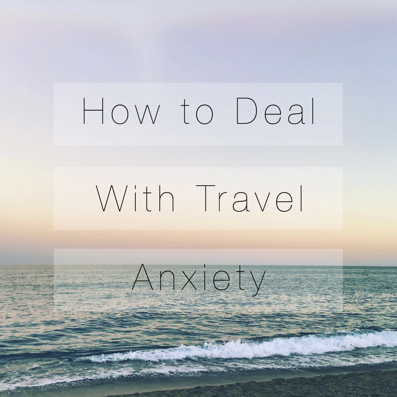 How I Deal With Travel Anxiety