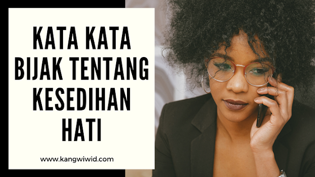 kata kata bijak tentang kesedihan - Kang Wiwid