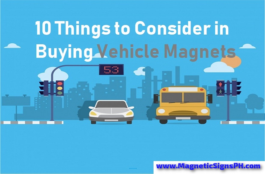 10 Things to Consider in Buying Vehicle Magnets