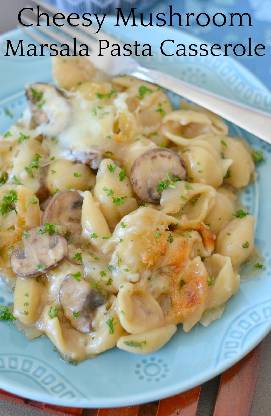 Cheesy Mushroom Marsala Pasta Casserole Recipe SundaySupper