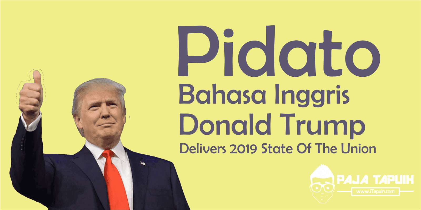 Pidato Bahasa Inggris Donald Trump Delivers 2019 State Of The Union Dan Terjemahannya Paja Tapuih