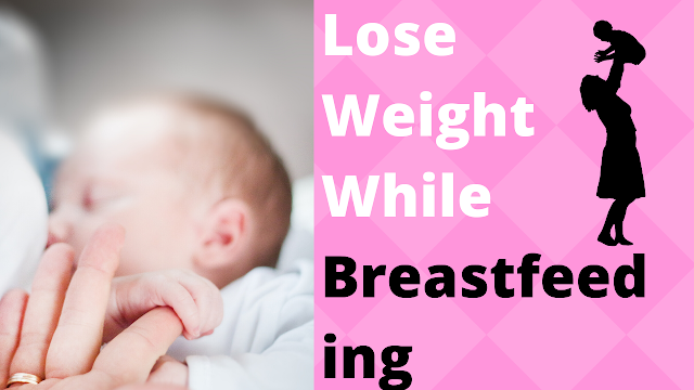how-to-lose-weight-while-breastfeeding