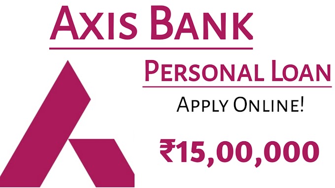 How To Apply For Axis Bank Personal Loan : Interest Rate Of Axis Bank Personal Loan